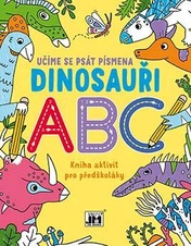 Kniha aktivit pro předškoláky - Učíme se psát písmena / Dinosauři